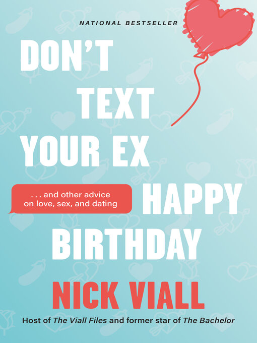 Title details for Don't Text Your Ex Happy Birthday by Nick Viall - Available